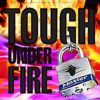 Tough Under Fire